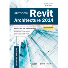 AUTODESK® REVIT ARCHITECTURE 2014: CONCEITOS E APLICAÇÕES