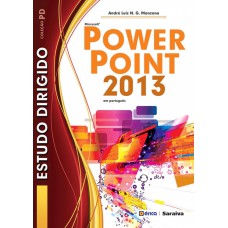 ESTUDO DIRIGIDO: MICROSOFT POWERPOINT 2013 EM PORTUGUÊS