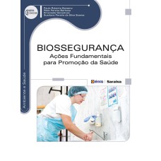 BIOSSEGURANÇA: AÇÕES FUNDAMENTAIS PARA PROMOÇÃO DA SAÚDE