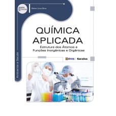 QUÍMICA APLICADA - ESTRUTURA DOS ÁTOMOS E FUNÇÕES INORGÂNICAS E ORGÂNICAS