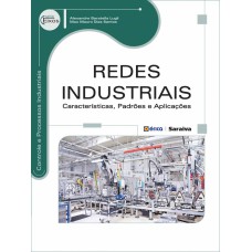 REDES INDUSTRIAIS: CARACTERÍSTICAS, PADRÕES E APLICAÇÕES