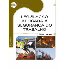 LEGISLAÇÃO APLICADA À SEGURANÇA DO TRABALHO