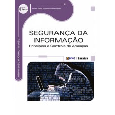 SEGURANÇA DA INFORMAÇÃO - PRINCÍPIOS E CONTROLE DE AMEAÇAS