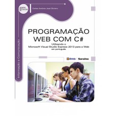 PROGRAMAÇÃO WEB COM C# - UTILIZANDO O MICROSOFT VISUAL STUDIO EXPRESS 2013 PARA A WEB EM PORTUGUÊS