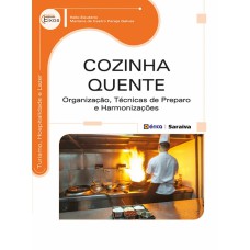 COZINHA QUENTE: ORGANIZAÇÃO, TÉCNICAS DE PREPARO E HARMONIZAÇÕES