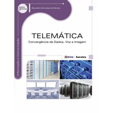 TELEMÁTICA: CONVERGÊNCIA DE DADOS, VOZ E IMAGEM