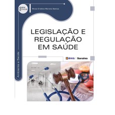 LEGISLAÇÃO E REGULAÇÃO EM SAÚDE