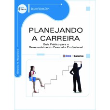 PLANEJANDO A CARREIRA: GUIA PRÁTICO PARA O DESENVOLVIMENTO PESSOAL E PROFISSIONAL