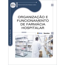 ORGANIZAÇÃO E FUNCIONAMENTO DE FARMÁCIA HOSPITALAR