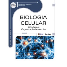 BIOLOGIA CELULAR - ESTRUTURA E ORGANIZAÇÃO MOLECULAR