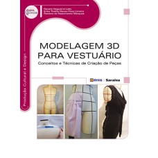 MODELAGEM 3D PARA VESTUÁRIO - CONCEITOS E TÉCNICAS DE CRIAÇÃO DE PEÇAS