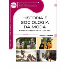 HISTÓRIA E SOCIOLOGIA DA MODA: EVOLUÇÃO E FENÔMENOS CULTURAIS