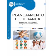 PLANEJAMENTO E LIDERANÇA: CONCEITOS, ESTRATÉGIAS E COMPORTAMENTO HUMANO