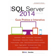 MICROSOFT SQL SERVER 2014 EXPRESS: GUIA PRÁTICO E INTERATIVO