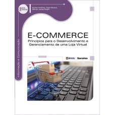 E-COMMERCE - PRINCÍPIOS PARA O DESENVOLVIMENTO E GERENCIAMENTO DE UMA LOJA VIRTUAL