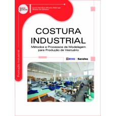 COSTURA INDUSTRIAL - MÉTODOS E PROCESSOS DE MODELAGEM PARA PRODUÇÃO