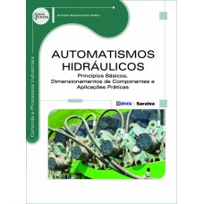 AUTOMATISMOS HIDRÁULICOS: PRINCÍPIOS BÁSICOS, DIMENSIONAMENTOS DE COMPONENTES E APLICAÇÕES PRÁTICAS