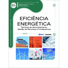 EFICIÊNCIA ENERGÉTICA - TÉCNICAS DE APROVEITAMENTO, GESTÃO DE RECURSOS E FUNDAMENTOS