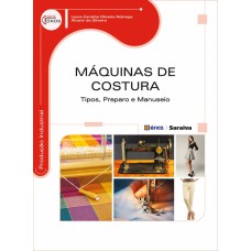 MÁQUINAS DE COSTURA: TIPOS, PREPARO E MANUSEIO