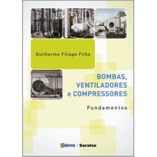 BOMBAS, VENTILADORES E COMPRESSORES: FUNDAMENTOS