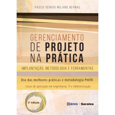 GERENCIAMENTO DE PROJETOS NA PRÁTICA: IMPLANTAÇÃO, METODOLOGIA E FERRAMENTAS