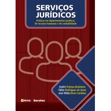 SERVIÇOS JURÍDICOS - 1ª EDIÇÃO DE 2017: PRÁTICAS EM DEPARTAMENTOS