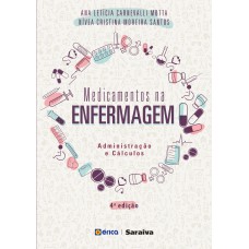 MEDICAMENTOS NA ENFERMAGEM - ADMINISTRAÇÃO E CÁLCULOS