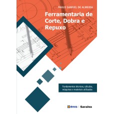 FERRAMENTARIA DE CORTE, DOBRA E REPUXO - FUNDAMENTOS TÉCNICOS, CÁLCULOS, MÁQUINAS E MATERIAIS UTILIZADOS