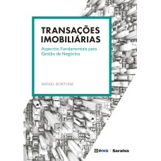 TRANSAÇÕES IMOBILIÁRIAS: ASPECTOS FUNDAMENTAIS PARA GESTÃO DE NEGÓCIO