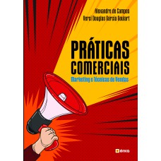 PRÁTICAS COMERCIAIS: MARKETING E TÉCNICAS DE VENDAS