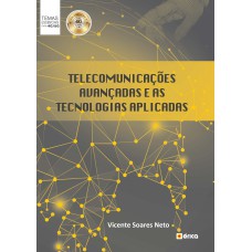 TELECOMUNICAÇÕES AVANÇADAS E AS TECNOLOGIAS APLICADAS