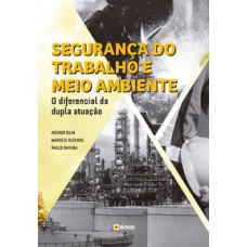 SEGURANÇA DO TRABALHO E MEIO AMBIENTE - A DUPLA ATUAÇÃO