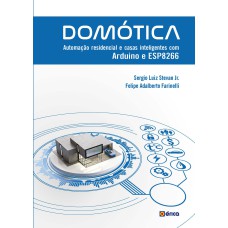 DOMÓTICA: AUTOMAÇÃO RESIDENCIAL E CASAS INTELIGENTES COM ARDUINO E ESP8266