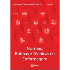 NORMAS, ROTINAS E TÉCNICAS DE ENFERMAGEM