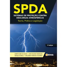 SPDA - SISTEMAS DE PROTEÇÃO CONTRA DESCARGAS ATMOSFÉRICAS - TEORIA, PRÁTICA E LEGISLAÇÃO