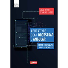 APLICATIVOS COM BOOTSTRAP E ANGULAR: COMO DESENVOLVER APPS RESPONSIVOS