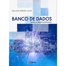 BANCO DE DADOS: TEORIA E DESENVOLVIMENTO