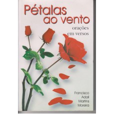 PETALAS AO VENTO ORACOES EM VERSOS  - 1ª