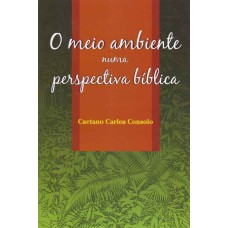 MEIO AMBIENTE NUMA PERSPECTIVA BIBLICA, O - 1