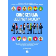 Como ser uma liderança inclusiva: fuja do diversitywashing e valorize a diversidade: seu guia para construir uma sociedade mais justa e uma empresa mais competitiva