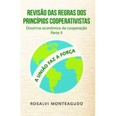 Revisão das regras dos princípios cooperativistas: Doutrina econômica da cooperação - Parte II