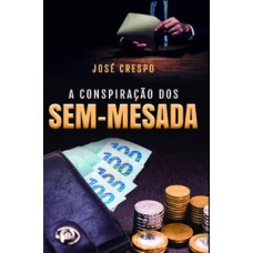 A conspiração dos sem-mesada