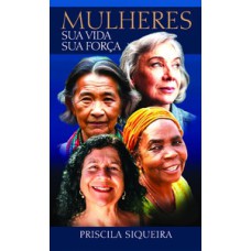 Mulheres: Sua vida, sua força