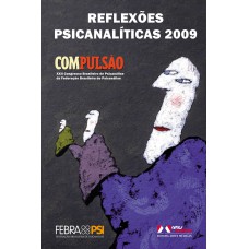 REFLEXÕES PSICANALÍTICAS 2009: COMPULSÃO