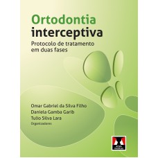 ORTODONTIA INTERCEPTIVA: PROTOCOLO DE TRATAMENTO EM DUAS FASES