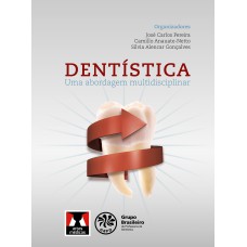 DENTÍSTICA: UMA ABORDAGEM MULTIDISCIPLINAR