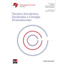 TÉCNICA ANESTÉSICA, EXODONTIA E CIRURGIA DENTOALVEOLAR