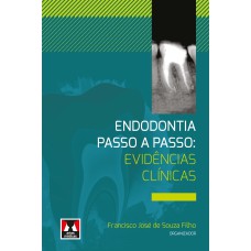 ENDODONTIA PASSO A PASSO: EVIDÊNCIAS CLÍNICAS