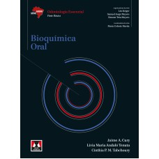 BIOQUÍMICA ORAL: ODONTOLOGIA ESSENCIAL - PARTE BÁSICA