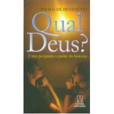 QUAL DEUS? - UMA PERGUNTA A PARTIR DA HISTORIA